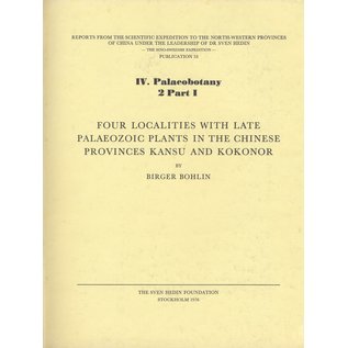 The Sven Hedin Foundation Four localities with late palaeozoic plants in the Chinese provinces Kansu and Kokonor, by Birger Bohlin