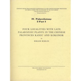 The Sven Hedin Foundation Four localities with late palaeozoic plants in the Chinese provinces Kansu and Kokonor, by Birger Bohlin