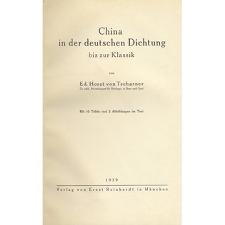 Verlag von Ernst Reinhardt in München China in der deutschen Dichtung bis zur Klassik, von Ed. Horst von Tscharner