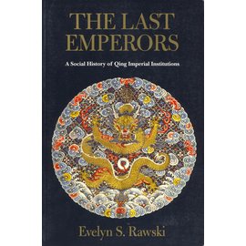 University of California Press The Last Emperors, by Evelyn S. Rawski