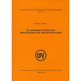 Wiener Studien zur Tibetologie und Buddhismuskunde Ein Jahrzehnt Studien zur Überlieferung des Tibetischen Kanjur, von Helmut Eimer