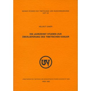 Wiener Studien zur Tibetologie und Buddhismuskunde Ein Jahrzehnt Studien zur Überlieferung des Tibetischen Kanjur, von Helmut Eimer