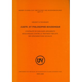 Wiener Studien zur Tibetologie und Buddhismuskunde "Caste" et Philosophie Bouddhique, par Vincent Eltschinger