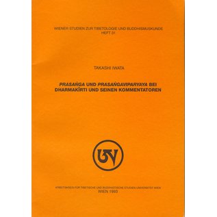 Wiener Studien zur Tibetologie und Buddhismuskunde Prasanga und Prasangaviparyaya bei Dharmakirti und seinen Kommentatoren, von Takashi Iwata