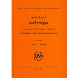 Wiener Studien zur Tibetologie und Buddhismuskunde Tshad ma shes rab sgron ma, by Mtshur ston gthon nu, edited by Pascale Hugon