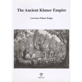 White Lotus The Ancient Khmer Empire, by Lawrence Palmer Briggs
