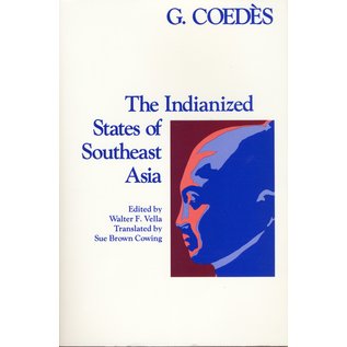 University of Hawai'i Press The Indianized States of Southeast Asia, by G. Coedès