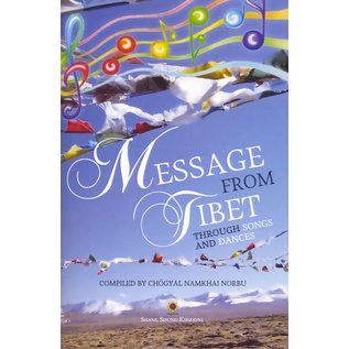 Shang Shung Edizioni Message from Tibet through Songs and Dances, compiled by Chögyal Namkhai Norbu