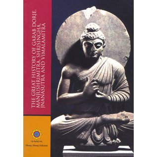 Shang Shung Publications The Great History of Garab Dorje, Manjushrimitra, Shrisingha, Jnanasutra and Vimalamitra, by Jim Valby