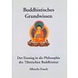 Tashi Verlag Buddhistisches Grundwissen, der Einstieg in die Philosophie des Tibetischen Buddhismus, von Albrecht Frasch