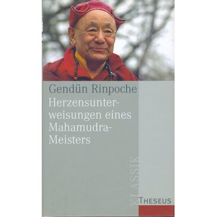 Theseus Verlag Herzensunterweisungen eines Mahamudra-Meisters, von Gendun Rinpoche