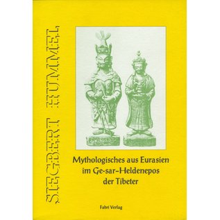 Fabri Verlag Mythologisches aus Eurasien im Ge-sar-Heldenepos der Tibeter, von Siegbert Hummel