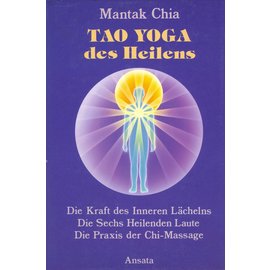 Ansata Tao Yoga des Heilens, von Mantak Chia