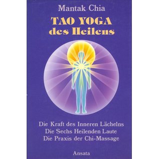 Ansata Tao Yoga des Heilens, von Mantak Chia