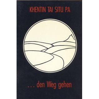 Kagyü-Dharma-Verlag München  ..... den Weg gehen, von Khentin Tai Situ Pa