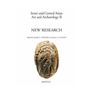 Brepols New Research on Central Asian, Buddhist and Far Eastern Art and Archaeology, by  J. A. Lerner, A. L. Juliano (eds.)