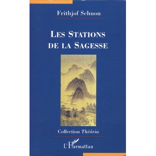 L' Harmattan Paris Les Stations de la Sagesse, de Frithjof Schuon