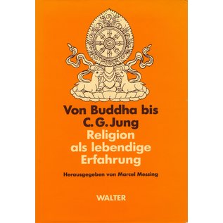 Walter Verlag Olten/Freiburg Von Buddha bis C.G. Jung, Religion als lebendige Erfahrung, von Marcel Messing