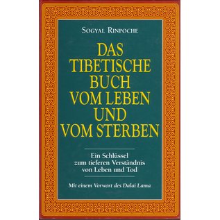 O.W. Barth Das Tibetische Buch vom Leben und vom Sterben, Ein Schlüssel zum tieferen Verständnis von Leben und Tod, von Sogyal Rinpoche