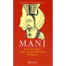 Herder Mani - Auf der Spur einer verschollenen Religion, von Ludwig Koenen und Cornelia Römer