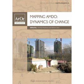 Oriental Institute Prague Mapping Amdo: Dynamics of Change, by Jarmila Ptackova and Adrian Zenz