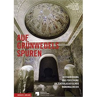 Koehler & Amelang, Leipzig Auf Grünwedels Spuren: Restaurierung und Forschung an zentralasiatischen  Wandmalereien, von Toralf Gabsch