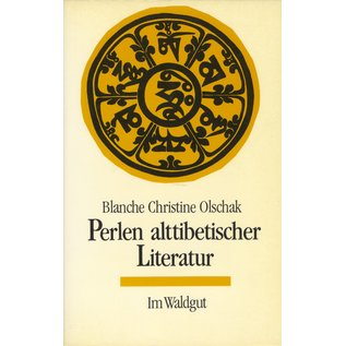 Waldgut Verlag Perlen alttibetischer Literatur, eine Anthologie, von Blanche Christine Olschak