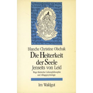 Waldgut Verlag Die Heiterkeit der Seele, jenseits von Leid, von Blanche Christine Olschak