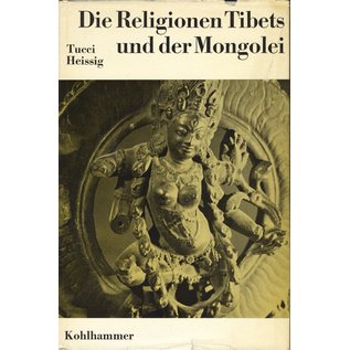 Verlag W. Kohlhammer Die Religionen Tibets und der Mongolei, von Giuseppe Tucci und Walther Heissig