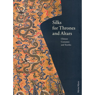 Myrna Myers Silks for Thrones and Altars, Chinese Custumes and Textiles, by John E. Vollmer