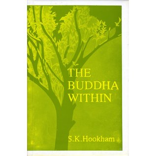 Sri Satguru Publications The Buddha Within, the Tathagatagarbha Doctrine According to the Shentong Interpretation of the Ratnagotravibhaga, by S.H. Hookham