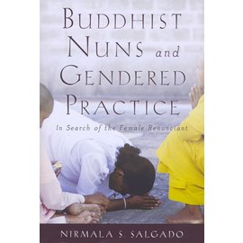 Oxford University Press Buddhist Nuns and Gendered Practice, by Nirmala S. Salgado