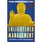 Park Street Press Rochester Enlightened Management: Bringing Buddhist Practices to Work, by Dona Witten, with Akong Rinpoche
