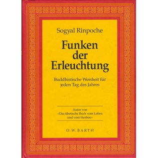 O.W. Barth Funken der Erleuchtung, Buddhistische Weisheit für jeden Tag des Jahres, von Sogyal Rinpoche
