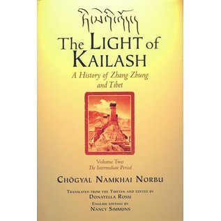 Shang Shung Publications Light of Kailash, A History of Zhang Zhung and Tibet, Volume 2, The Intermediate Period, by Chögyal Namkhai Norbu, Donatella Rossi - Copy