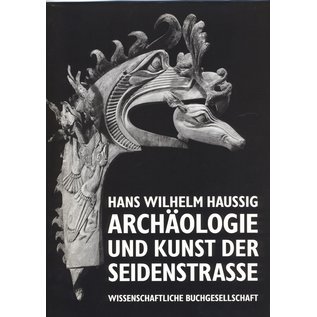 Wissenschaftliche Buchgesellschaft, Darmstadt Archäologie und die Kunst der Seidenstrasse, von Hans Wilhelm Haussig