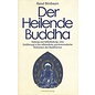 O.W. Barth Der Heilende Buddha, Heilung und Selbstheilung - eine Einführung in das altbewährte, psychosomatische Heilsaystem des Buddhismus, von Raoul Birnbaum