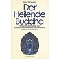 O.W. Barth Der Heilende Buddha, Heilung und Selbstheilung - eine Einführung in das altbewährte, psychosomatische Heilsaystem des Buddhismus, von Raoul Birnbaum
