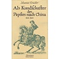 Edition Erdmann Als Kundschafter des Papstes nach China 1656-1664, von Johannes Grueber