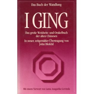 O.W. Barth I Ging, Das Buch der Wandlung, Das Grosse Weisheits- und Orakelbuch der alten Chinesen, von John Blofeld