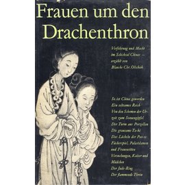 Walter Verlag Olten/Freiburg Frauen um den Drachenthron, von Blanche Chr. Olschak