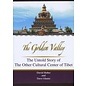 Baronet Publishing The Golden Valley, the untold story of the other cultural center of Tibet, by David Huber and Dave Glantz