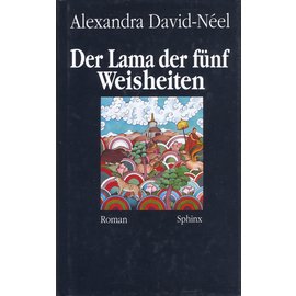 Sphinx Verlag Der Lama der fünf Weisheiten, von Alexandra David-Neel