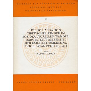 Franz Steiner Verlag Die Sozialisation Tibetischer Kinder im soziokulturellen Wandel,  dargestellt am Beispiel der Exiltibetersiedlung Dhor Patan (West Nepal), von Gudrun Luwar