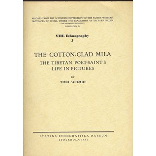 Statens Ethnografiska Museum Stockholm The Cotton-Clad Mila, The Tibetan Poet-Saint's Life in Pictures, by Toni Schmid