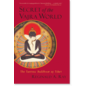 Shambhala Secrets of the Vajra World, The Tantric Buddhism of Tibet, by Reginald A. Ray