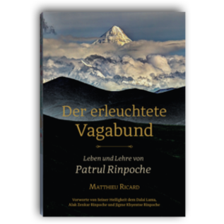 Manjughosha Edition Der erleuchtete Vagabund, Leben und Lehre von Patrul Rinpoche, von Matthieu Ricard