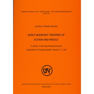 WSTB Early Buddhist Theories of Action and Result, A Study of Karmaphalasambandha, by Ulrich Timme Kragh