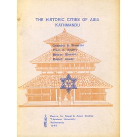 Institute of Nepal and Asian Studies Tribhuvan University Kathmandu The Historic Cities of Asia: Kathmandu, by Chandra B. Shrestha, Prem K. Khatry, Bharat Sharma, Hamid Ansari