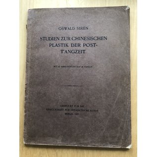 Gesellschaft für Ostasiatische Kunst Berlin Studien zur Chinesischen Plastik der Post-Tangzeit, von Oswald Sirén